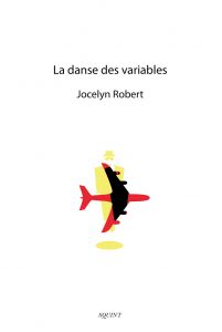 Jocelyn Robert - La danse des variables