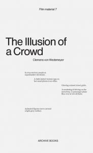 Clemens von Wedemeyer - The Illusion of a Crowd