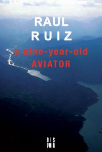 Raoul Ruiz - A nine-year-old aviator