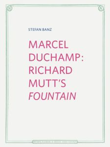 Stefan Banz - Marcel Duchamp: Richard Mutt\'s Fountain