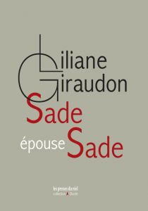 Liliane Giraudon - Sade épouse Sade