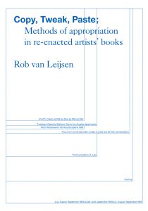 Rob van Leijsen - Copy, Tweak, Paste - Methods of appropriation in re-enacted artists\' books