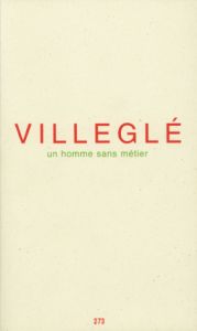 Jacques Villeglé - Un homme sans métier - Limited edition
