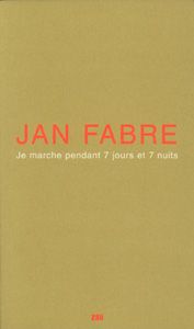 Jan Fabre - Je marche pendant sept jours et sept nuits - Limited edition