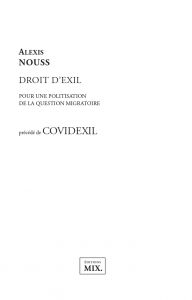 Alexis Nouss - Droit d\'exil - Pour une politisation de la question migratoire – précédé de Covidexil