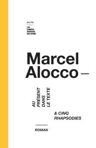 Marcel Alocco - Au présent dans le texte & Cinq Rhapsodies