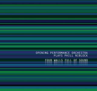 Phill Niblock - Opening Performance Orchestra plays Phill Niblock - Four Walls Full Of Sound (CD)