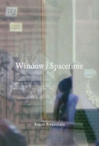 Ayami Awazuhara - Window / Spacetime