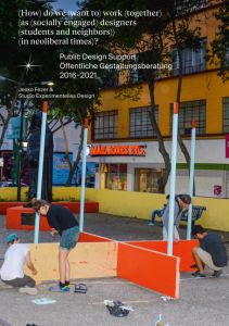 (How) do we (want to) work (together) (as (socially engaged) designers (students and neighbors)) (in neoliberal times)? - Public Design Support, 2016–2021