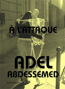 Adel Abdessemed - A l\'attaque
