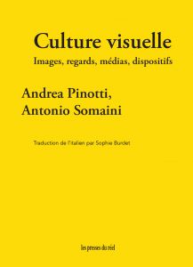 Antonio Somaini - Culture visuelle - Images, regards, dispositifs, médias