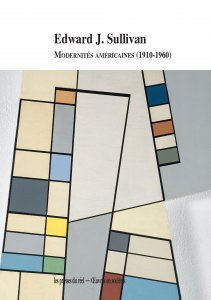 Edward J. Sullivan - Modernités américaines (1910-1960) 