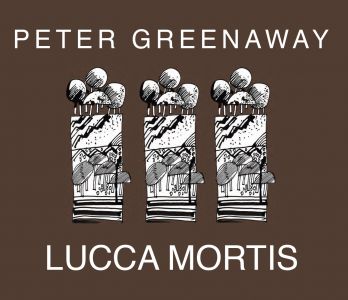 Peter Greenaway - Lucca Mortis