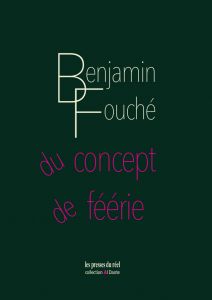 Benjamin Fouché - Du concept de féérie