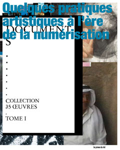 Documents – Some artistic practices of the digital age - Collection 35 works – Volume 1
