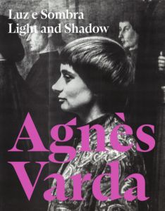 Agnès Varda - Light and Shadow / Luz e Sombra