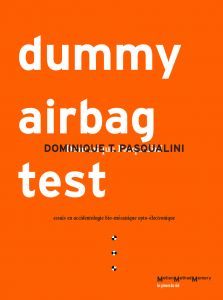 Dominique Pasqualini - Dummy Airbag Test - Essais en accidentologie bio-mécanique opto-électronique