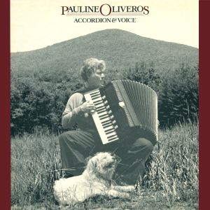 Pauline Oliveros - Accordion & Voice (vinyl LP)