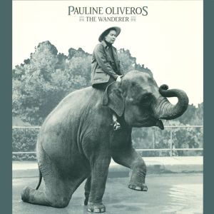 Pauline Oliveros - The Wanderer (vinyl LP)