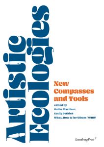 Artistic Ecologies - New Compasses and Tools