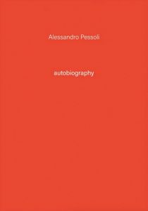 Alessandro Pessoli - Autobiography #03
