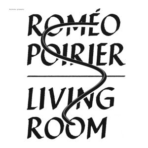 Roméo Poirier - Living Room (vinyl LP)
