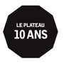Le Plateau, 10 ans