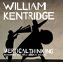 William Kentridge - Vertical Thinking