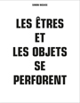 Simon Nicaise - Les êtres et les objets se perforent