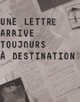 Une lettre arrive toujours...