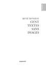 René Denizot - Cent textes sans images