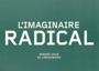 L\'imaginaire radical