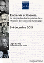 Entre vie et théorie - La biographie des linguistes dans l\'histoire des sciences du langage