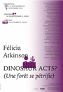 Félicia Atkinson - Dinosaur Acts ? (Une forêt se pétrifie)