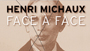 Henri Michaux - Face à Face