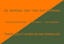 Armando Andrade Tudela - On Working And Then Not Working