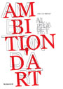 Ambitions d\'art - 30 ans du Nouveau Musée / Institut d\'art contemporain