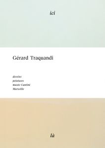 Gérard Traquandi - Ici  là (2 volumes)