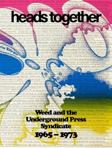Heads Together - Weed and the Underground Press Syndicate, 1965–73
