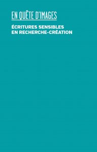 En quête d\'images - Écritures sensibles en recherche-création