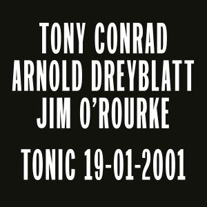 Tony Conrad - Tonic 19-01-2001 (vinyl LP)