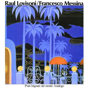 Raul Lovisoni, Francesco Messina - Prati Bagnati Del Monte Analogo (vinyl LP) 
