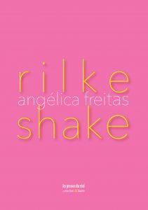 Angélica Freitas - Rilke Shake