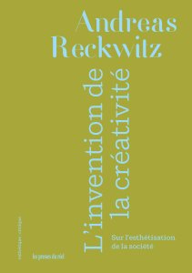 Andreas Reckwitz - L\'invention de la créativité 