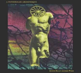 Quentin Rollet, James Worse - A Fothermass Abominesque (CD) 
