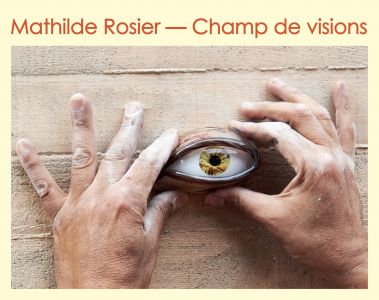 Mathilde Rosier - Champ de visions 