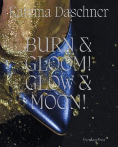 Katrina Daschner - Burn & Gloom! Glow & Moon!