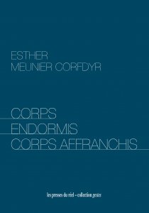 Esther Meunier Corfdyr - Corps endormis corps affranchis 