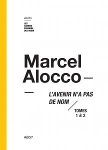 Marcel Alocco - L\'avenir n\'a pas de nom - Tomes 1 & 2