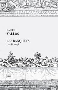 Fabien Vallos - Les Banquets (2008-2023)